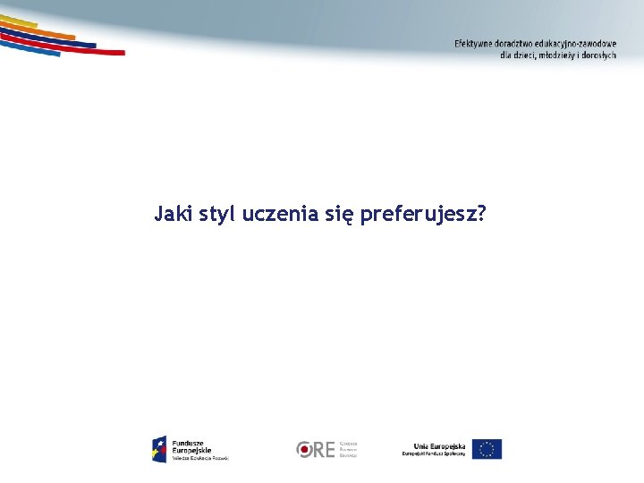 Jaki styl uczenia się preferujesz? 