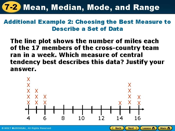 7 -2 Mean, Median, Mode, and Range Additional Example 2: Choosing the Best Measure