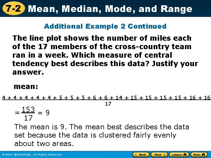 7 -2 Mean, Median, Mode, and Range Additional Example 2 Continued The line plot