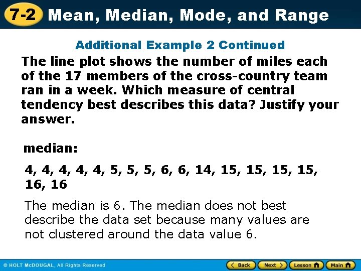 7 -2 Mean, Median, Mode, and Range Additional Example 2 Continued The line plot