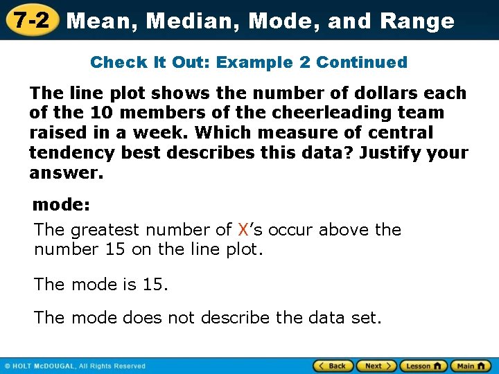 7 -2 Mean, Median, Mode, and Range Check It Out: Example 2 Continued The