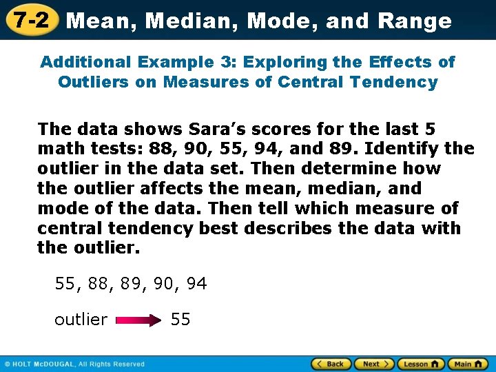 7 -2 Mean, Median, Mode, and Range Additional Example 3: Exploring the Effects of