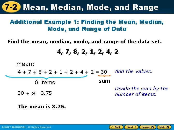 7 -2 Mean, Median, Mode, and Range Additional Example 1: Finding the Mean, Median,