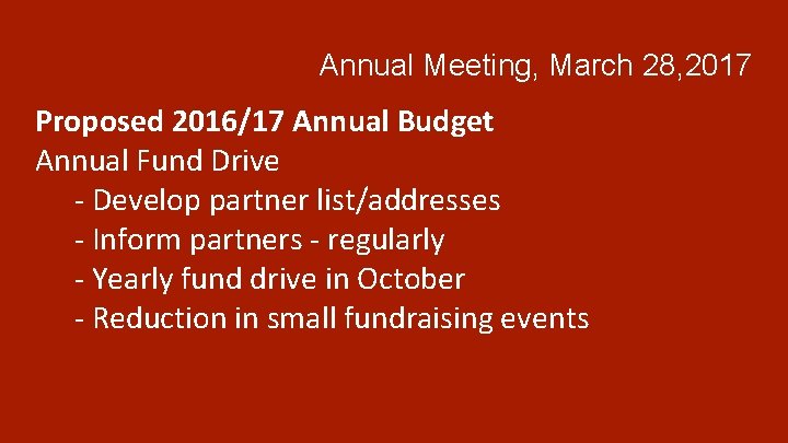 Annual Meeting, March 28, 2017 Proposed 2016/17 Annual Budget Annual Fund Drive - Develop