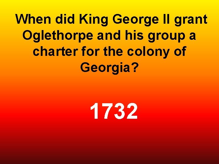  When did King George II grant Oglethorpe and his group a charter for
