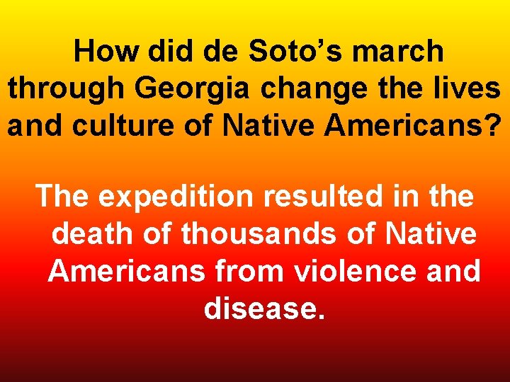  How did de Soto’s march through Georgia change the lives and culture of