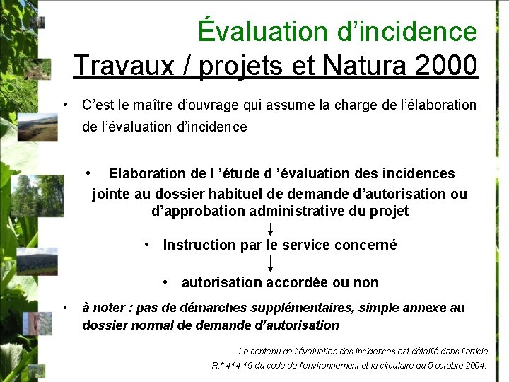 Évaluation d’incidence Travaux / projets et Natura 2000 • C’est le maître d’ouvrage qui