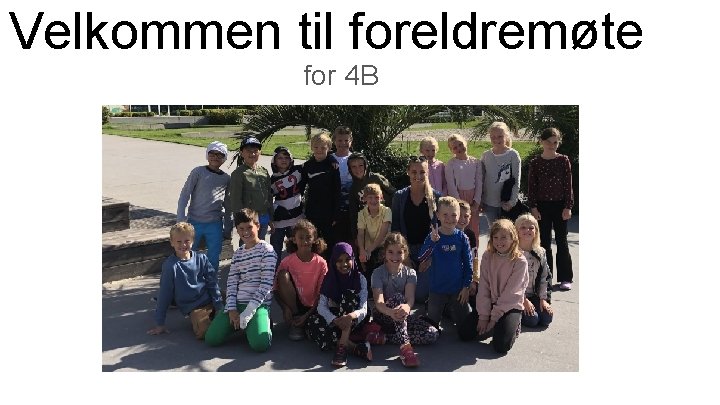 Velkommen til foreldremøte for 4 B 