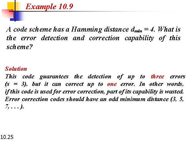 Example 10. 9 A code scheme has a Hamming distance dmin = 4. What Example 10. 9 A code scheme has a Hamming distance dmin = 4. What