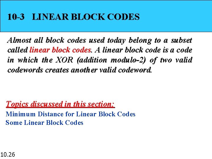 10 -3 LINEAR BLOCK CODES Almost all block codes used today belong to a 10 -3 LINEAR BLOCK CODES Almost all block codes used today belong to a