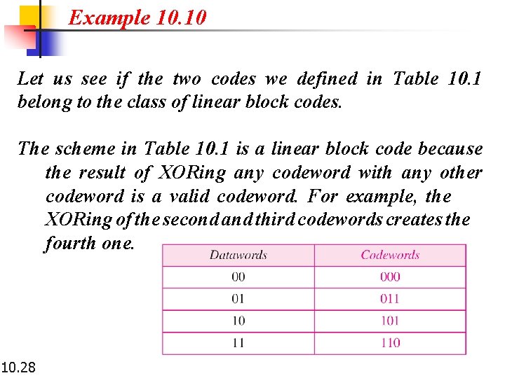 Example 10. 10 Let us see if the two codes we defined in Table Example 10. 10 Let us see if the two codes we defined in Table