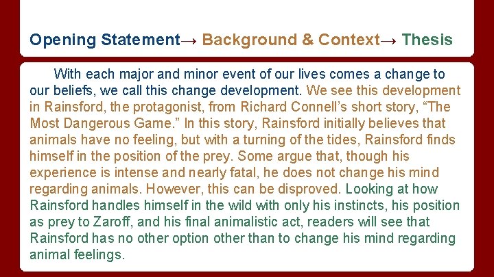 Opening Statement→ Background & Context→ Thesis With each major and minor event of our