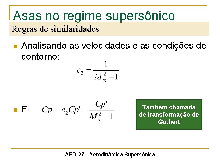 Asas no regime supersônico Regras de similaridades n Analisando as velocidades e as condições