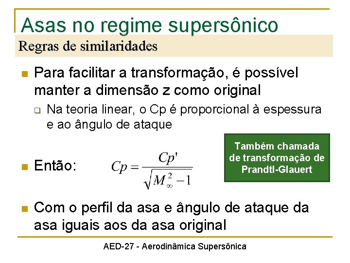 Asas no regime supersônico Regras de similaridades n Para facilitar a transformação, é possível