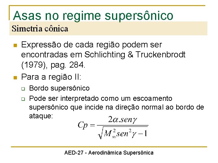 Asas no regime supersônico Simetria cônica n n Expressão de cada região podem ser