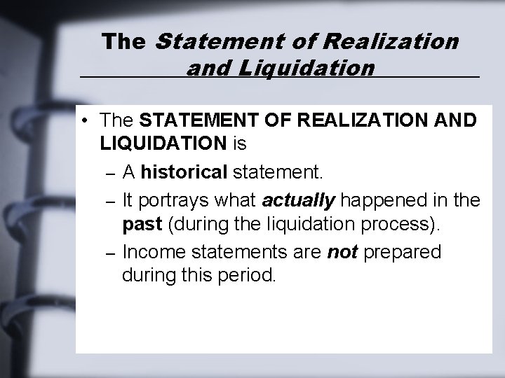 The Statement of Realization and Liquidation • The STATEMENT OF REALIZATION AND LIQUIDATION is The Statement of Realization and Liquidation • The STATEMENT OF REALIZATION AND LIQUIDATION is