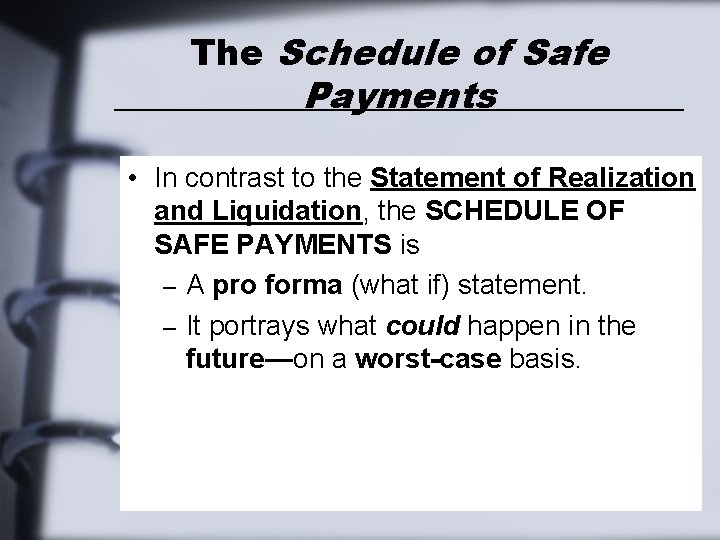 The Schedule of Safe Payments • In contrast to the Statement of Realization and The Schedule of Safe Payments • In contrast to the Statement of Realization and