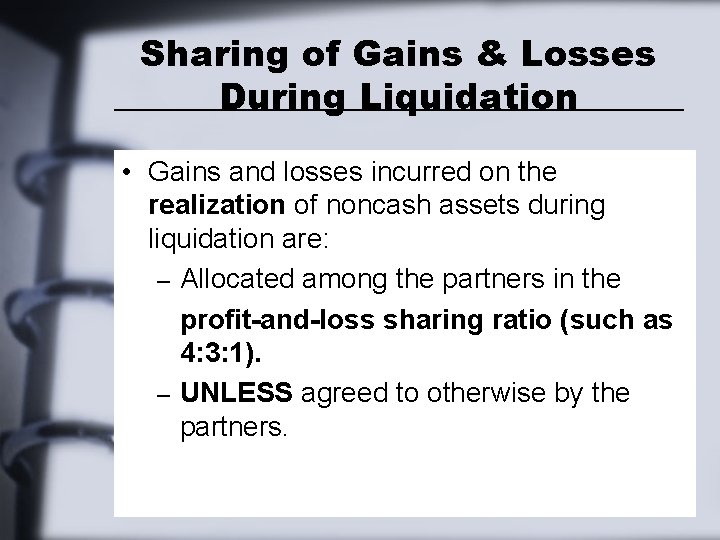 Sharing of Gains & Losses During Liquidation • Gains and losses incurred on the Sharing of Gains & Losses During Liquidation • Gains and losses incurred on the