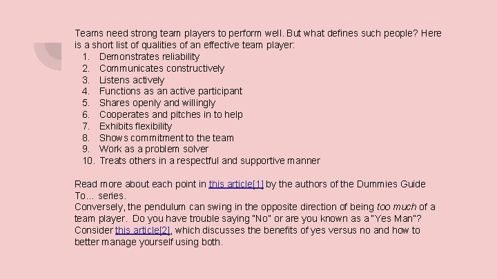 Teams need strong team players to perform well. But what defines such people? Here Teams need strong team players to perform well. But what defines such people? Here