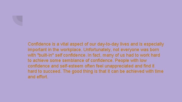 Confidence is a vital aspect of our day-to-day lives and is especially important in Confidence is a vital aspect of our day-to-day lives and is especially important in