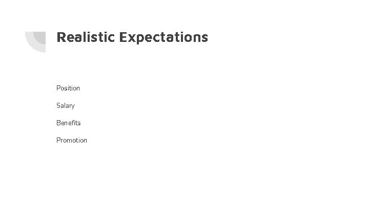 Realistic Expectations Position Salary Benefits Promotion Realistic Expectations Position Salary Benefits Promotion
