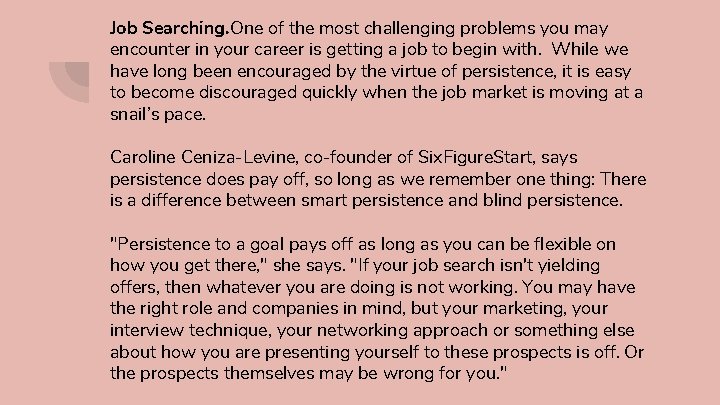 Job Searching. One of the most challenging problems you may encounter in your career Job Searching. One of the most challenging problems you may encounter in your career