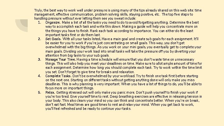 Truly, the best way to work well under pressure is using many of the Truly, the best way to work well under pressure is using many of the