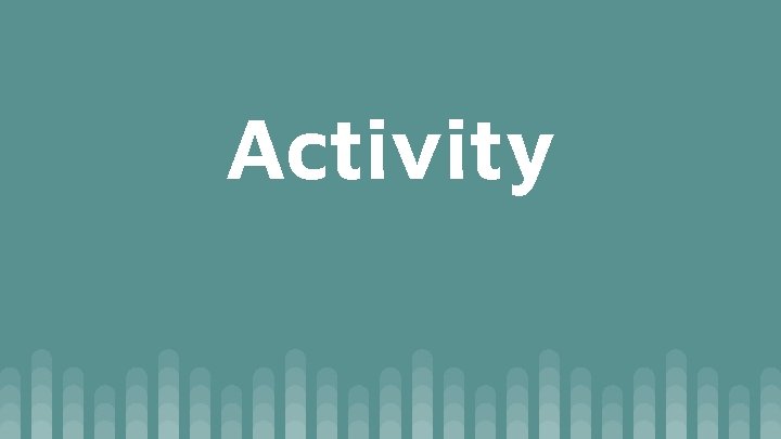 Activity Activity