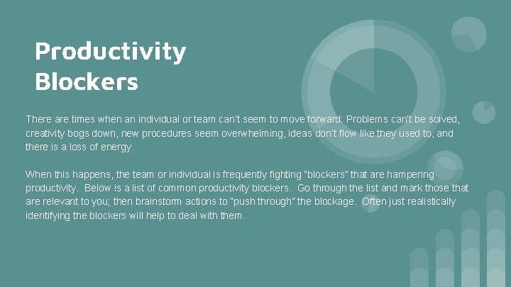 Productivity Blockers There are times when an individual or team can’t seem to move Productivity Blockers There are times when an individual or team can’t seem to move