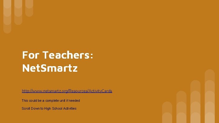 For Teachers: Net. Smartz http: //www. netsmartz. org/Resources/Activity. Cards This could be a complete For Teachers: Net. Smartz http: //www. netsmartz. org/Resources/Activity. Cards This could be a complete