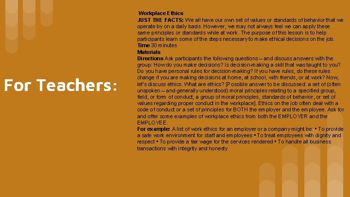 For Teachers: Workplace Ethics JUST THE FACTS: We all have our own set of For Teachers: Workplace Ethics JUST THE FACTS: We all have our own set of