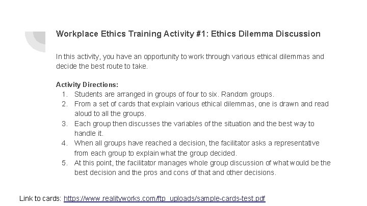 Workplace Ethics Training Activity #1: Ethics Dilemma Discussion In this activity, you have an Workplace Ethics Training Activity #1: Ethics Dilemma Discussion In this activity, you have an