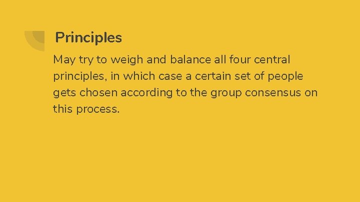 Principles May try to weigh and balance all four central principles, in which case Principles May try to weigh and balance all four central principles, in which case