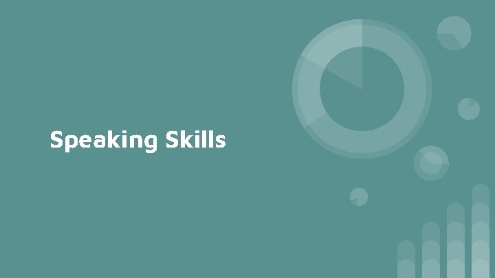 Speaking Skills Speaking Skills