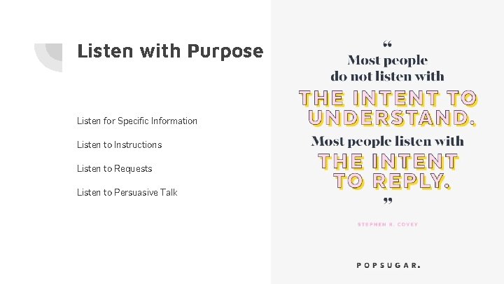 Listen with Purpose Listen for Specific Information Listen to Instructions Listen to Requests Listen Listen with Purpose Listen for Specific Information Listen to Instructions Listen to Requests Listen