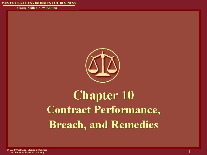 Chapter 10 Contract Performance, Breach, and Remedies © 2004 West Legal Studies in Business