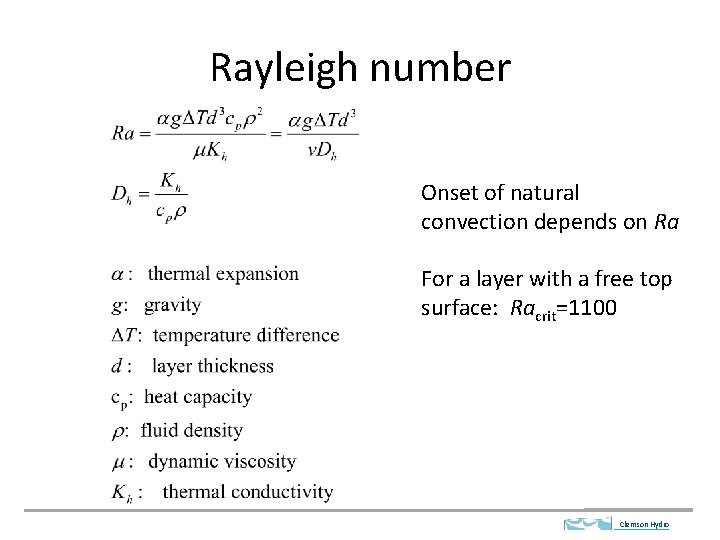 Rayleigh number Onset of natural convection depends on Ra For a layer with a