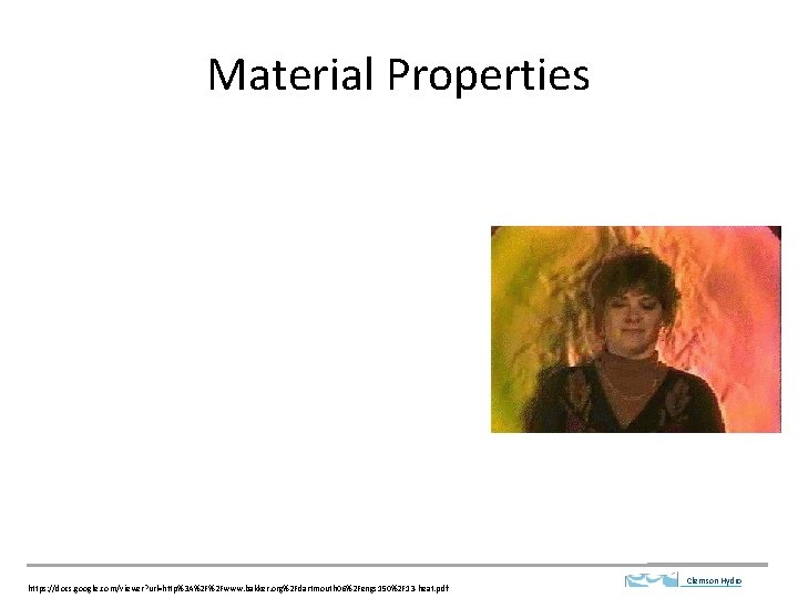 Material Properties https: //docs. google. com/viewer? url=http%3 A%2 F%2 Fwww. bakker. org%2 Fdartmouth 06%2