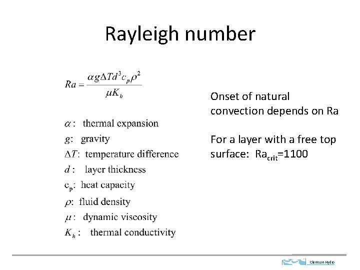 Rayleigh number Onset of natural convection depends on Ra For a layer with a
