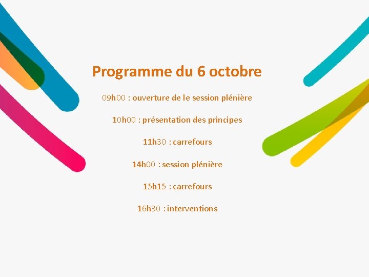 Programme du 6 octobre 09 h 00 : ouverture de le session plénière 10
