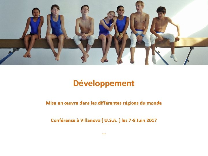 Développement Mise en œuvre dans les différentes régions du monde Conférence à Villanova (