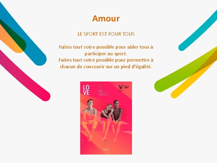 Amour LE SPORT EST POUR TOUS Faites tout votre possible pour aider tous à