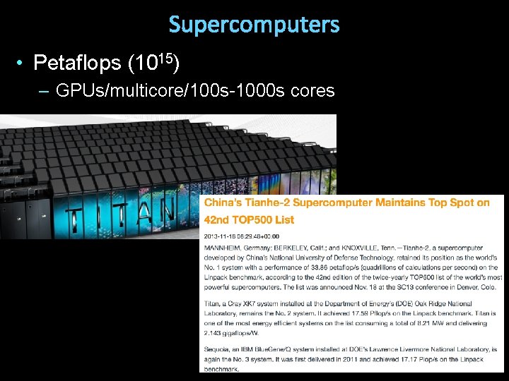 Supercomputers • Petaflops (1015) – GPUs/multicore/100 s-1000 s cores 