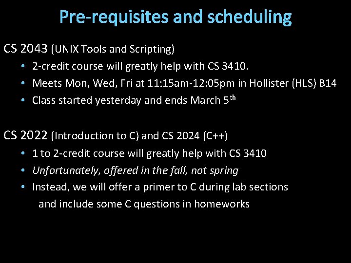 Pre-requisites and scheduling CS 2043 (UNIX Tools and Scripting) • 2 -credit course will