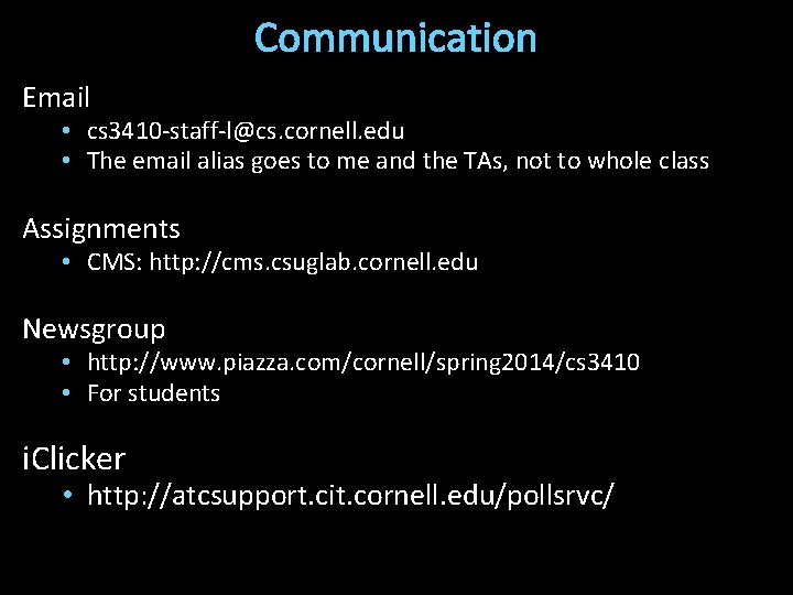 Communication Email • cs 3410 -staff-l@cs. cornell. edu • The email alias goes to