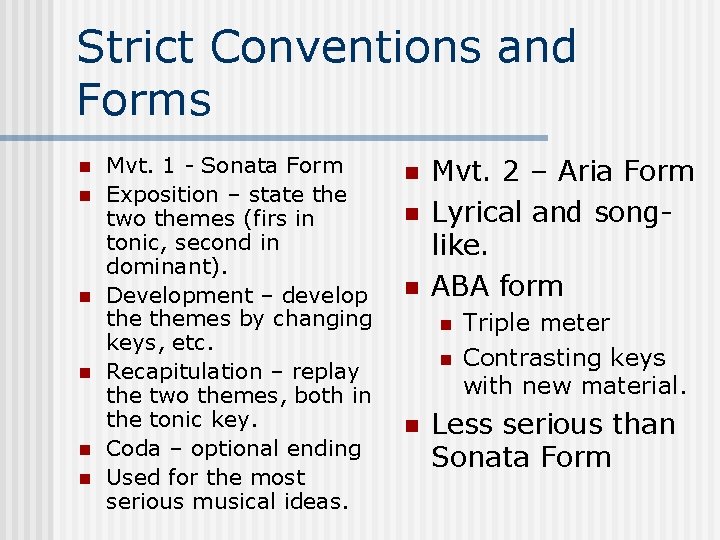 Strict Conventions and Forms n n n Mvt. 1 - Sonata Form Exposition –