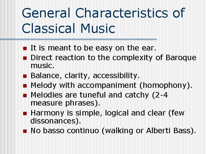 General Characteristics of Classical Music n n n n It is meant to be