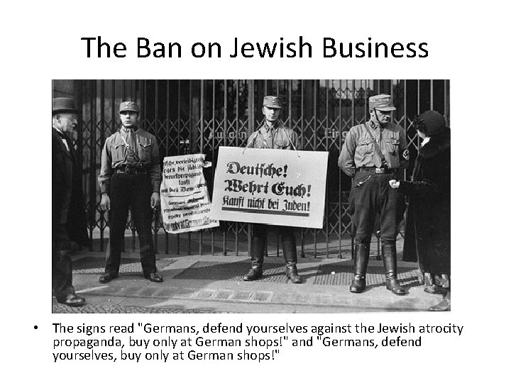The Ban on Jewish Business • The signs read "Germans, defend yourselves against the The Ban on Jewish Business • The signs read "Germans, defend yourselves against the