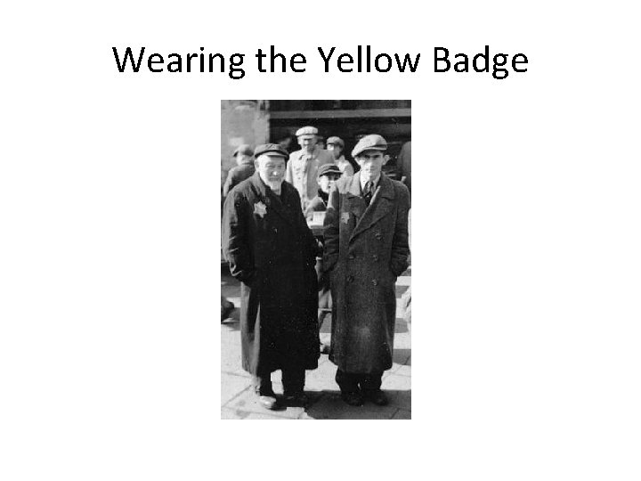 Wearing the Yellow Badge Wearing the Yellow Badge