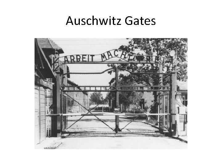 Auschwitz Gates Auschwitz Gates